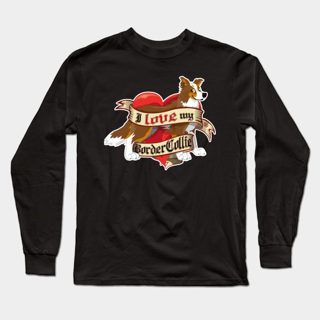 I Love My Border Collie - Brown Tricolor Long Sleeve T-Shirt by DoggyGraphics